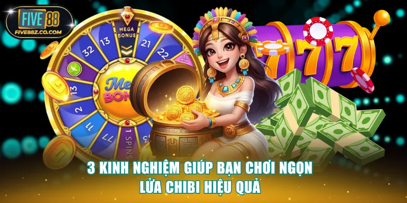 3 kinh nghiệm giúp bạn chơi ngọn lửa chibi hiệu quả