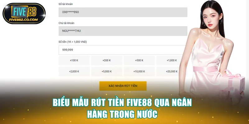 Biểu mẫu rút tiền Five88 qua ngân hàng trong nước