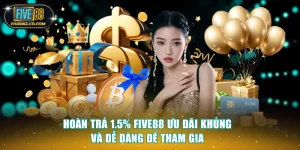 Hoàn trả 1.5% Five88